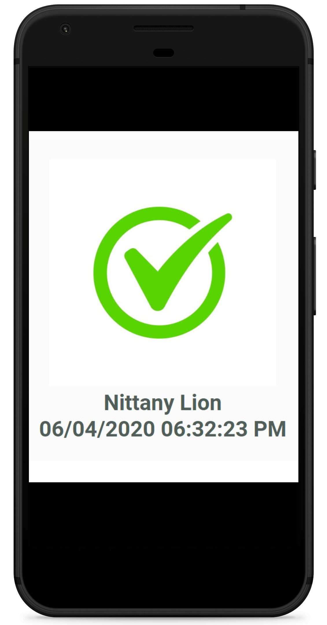 An image shows a phone screen with a large checkmark, name and timestamp. The name displayed is Nittany Lion.